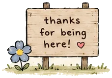a wooden sign that says thanks for being here
